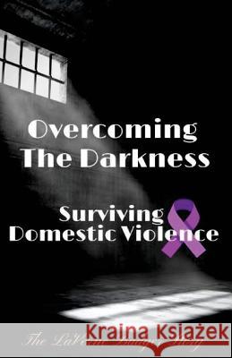 Overcoming The Darkness: Surviving Domestic Violence Julia Johnson Laverne Badger 9781544093451 Createspace Independent Publishing Platform - książka