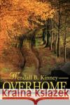 Overhome: And Other Kitchen Table Tales Kinney, Wendall B. 9780595250547 Writers Advantage