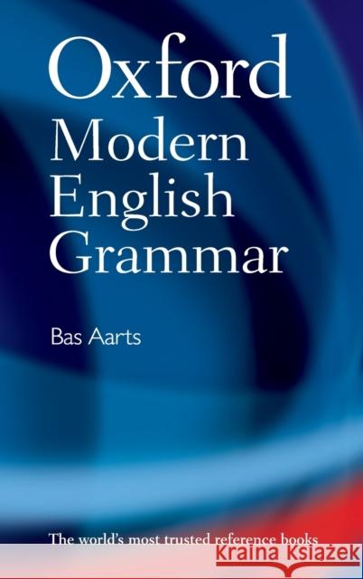 Oxford Modern English Grammar Bas Aarts 9780199533190 Oxford University Press - książka