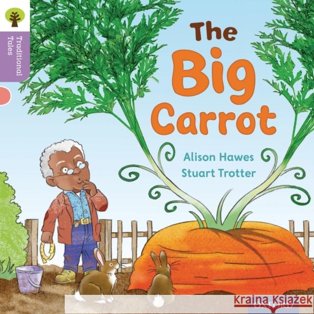 Oxford Reading Tree Traditional Tales: Level 1+: The Big Carrot Hawes, Alison; 0; Gamble, Nikki 9780198339120 Oxford University Press - książka