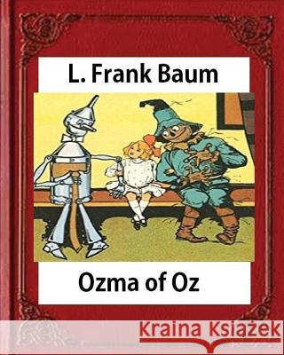 Ozma of Oz (Books of Wonder) by L. Frank Baum (Author), John R. Neill (Illustra L. Frank Baum 9781530747504 Createspace Independent Publishing Platform - książka