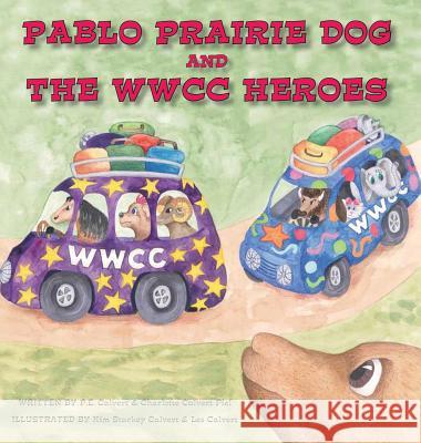 Pablo Prairie Dog and the WWCC Heroes Calvert, P. E. 9780998165905 Ingramelliott - książka
