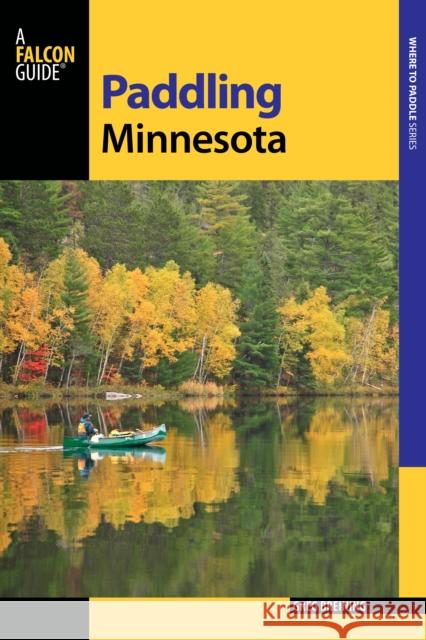 Paddling Minnesota Greg Breining 9781493025121 Falcon Guides - książka