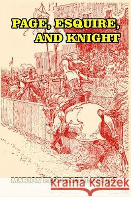 Page, Esquire, and Knight: A Book of Chivalry Lansing, Marion Florence 9781389672439 Blurb - książka