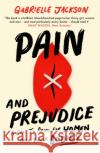 Pain and Prejudice: A call to arms for women and their bodies Gabrielle Jackson 9780349424552 Little, Brown Book Group