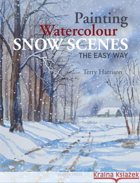 Painting Watercolour Snow Scenes the Easy Way Harrison 9781782213253 Search Press(UK) - książka