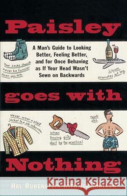Paisley Goes with Nothing: A Man's Guide to Style Hal Rubenstein Jim Mullen 9780385483933 Main Street Books - książka