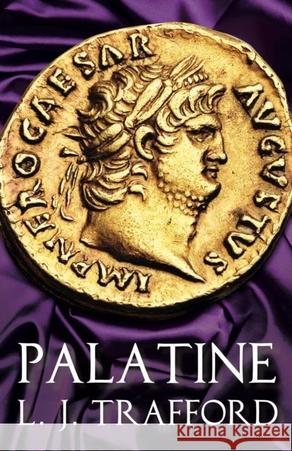 Palatine: The Four Emperors Series: Book I L J Trafford   9781912573257 Aeon Games - książka