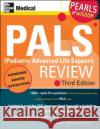 Pals (Pediatric Advanced Life Support) Review: Pearls of Wisdom, Third Edition Guy H. Haskell Marianne Gausche-Hill 9780071488334 McGraw-Hill/Appleton & Lange