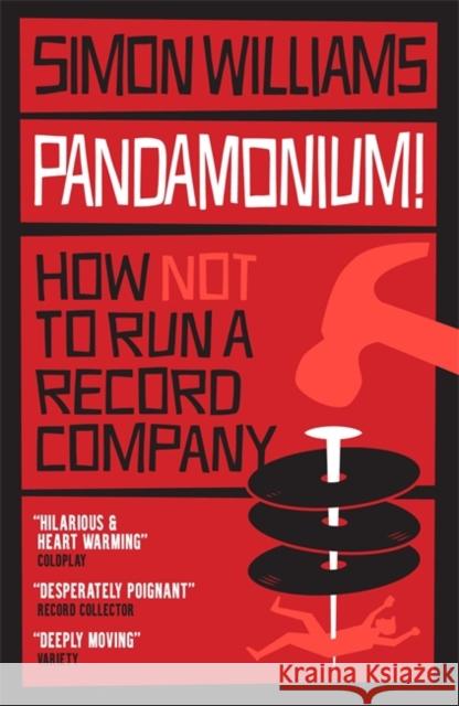 Pandamonium!: How (Not) to Run a Record Label Simon Williams 9781788707312 Nine Eight Books - książka
