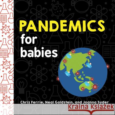 Pandemics for Babies Chris Ferrie Neal Goldstein Joanna Suder 9781728234168 Sourcebooks Explore - książka