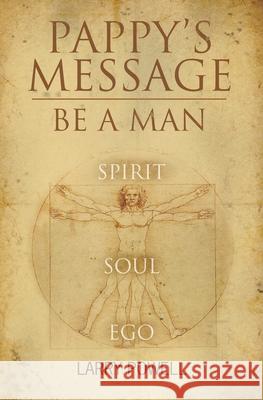 Pappy's Message: Be A Man Linda Powell Larry Powell 9781439252086 Booksurge Publishing - książka