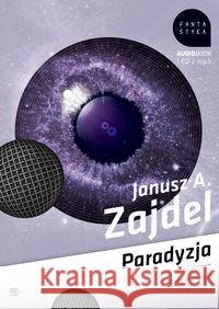 Paradyzja Audiobook Zajdel Janusz A. 9788360313404 Aleksandria - książka