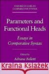 Parameters and Functional Heads: Essays in Comparative Syntax Belletti, Adriana 9780195087932 Oxford University Press, USA