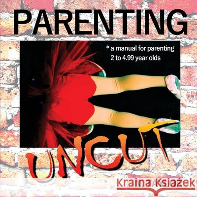 Parenting Uncut Nicole Taylor 9780648864226 Nicole Taylor - książka