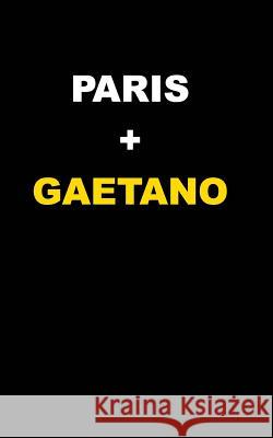 Paris + Gaetano Gaetano Cummaudo 9781320737937 Blurb - książka