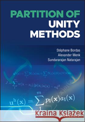Partition of Unity Methods Bordas, Stéphane 9780470667088 John Wiley & Sons - książka