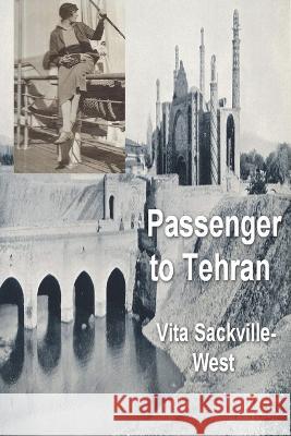 Passenger to Teheran Vita Sackville-West 9781773236407 Must Have Books - książka