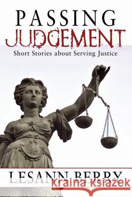 Passing Judgement: Short Stories about Serving Justice Lesann Berry 9781939316011 Isinglass Press - książka
