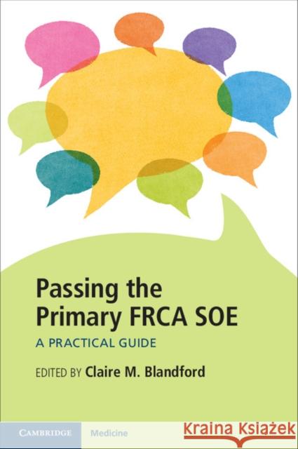 Passing the Primary FRCA SOE: A Practical Guide Blandford, Claire M. 9781107545809 Cambridge University Press - książka
