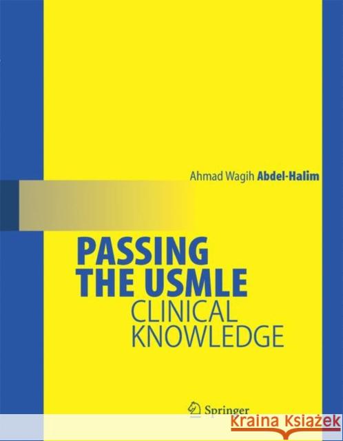 Passing the USMLE: Clinical Knowledge Abdel-Halim, Ahmad Wagih 9780387689838 Springer - książka