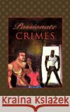 Passionate Crimes Simone Pen 9781452039923 AuthorHouse