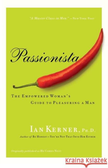 Passionista: The Empowered Woman's Guide to Pleasuring a Man Ian Kerner 9780060834395 HarperCollins Publishers Inc - książka