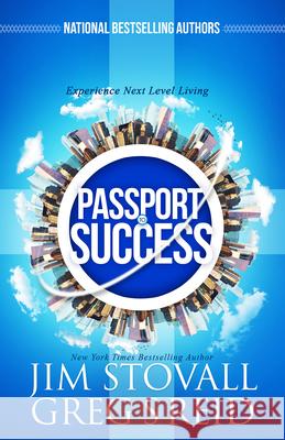 Passport to Success: Experience Next Level Living Jim Stovall Greg Reid 9781640953949 Sound Wisdom - książka
