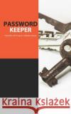 Password Keeper: Save Passwords - Wi-Fi Log-Ins - Software Licenses Simple Start Guides 9781794321601 Independently Published