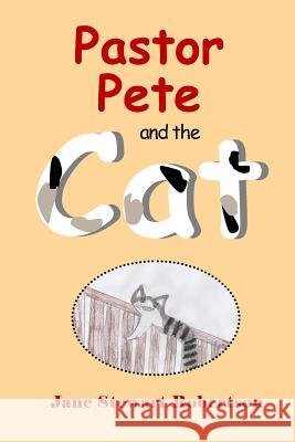 Pastor Pete and the Cat Jane Stewart Robertson 9781530883554 Createspace Independent Publishing Platform - książka