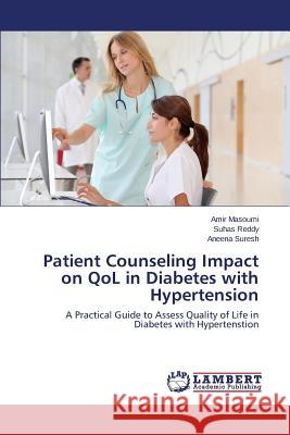 Patient Counseling Impact on QoL in Diabetes with Hypertension Masoumi Amir 9783659448423 LAP Lambert Academic Publishing - książka