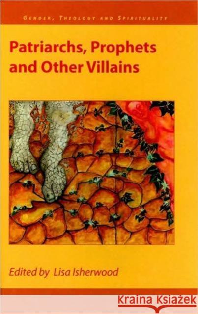 Patriarchs, Prophets and Other Villains Lisa Isherwood 9781845531300 Equinox Publishing - książka