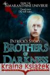 Patrick's Story: Brothers of Darkness Joleene Naylor 9781539061892 Createspace Independent Publishing Platform