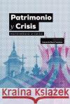 Patrimonio y Crisis Leonardo Castriota 9781946070340 Nhamerica Press / Icomos Brasil - Colecao Sul