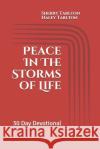 Peace In The Storms of Life: 30 Day Devotional Haley Tarlton Sherry Tarlton 9780884930693 William R. Parks