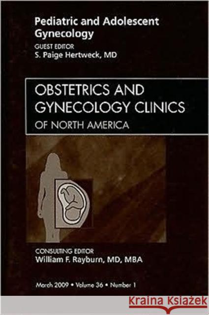Pediatric and Adolescent Gynecology, an Issue of Obstetrics and Gynecology Clinics: Volume 36-1 Hertweck, S. Paige 9781437705102 Saunders Book Company - książka