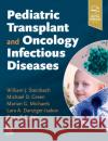 Pediatric Transplant and Oncology Infectious Diseases William J. Steinbach 9780323641982 Elsevier