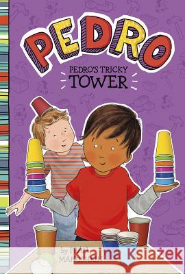 Pedro's Tricky Tower Tammie Lyon Fran Manushkin 9781515819035 Picture Window Books - książka