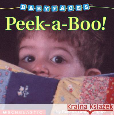 Peek-A-Boo! (Baby Faces Board Book): Peek-A-Boo Intrater, Roberta Grobel 9780590058964 Cartwheel Books - książka