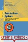 Peer-To-Peer Systems: First International Workshop, Iptps 2002, Cambridge, Ma, Usa, March 7-8, 2002, Revised Papers Druschel, Peter 9783540441793 Springer