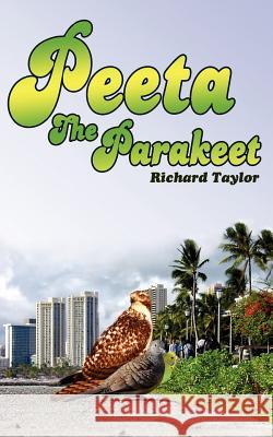 Peeta The Parakeet Richard Taylor 9781425905019 Authorhouse - książka