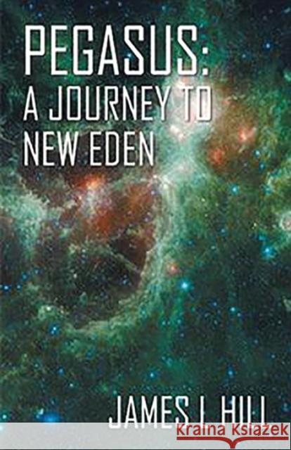 Pegasus: A Journey To New Eden James Hill Athina Paris 9781945286384 Rockhill Publishing LLC - książka