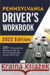 Pennsylvania Driver's Workbook: 320+ Practice Driving Questions to Help You Pass the Pennsylvania Learner's Permit Test Connect Prep 9781954289512 More Books LLC