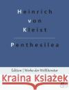 Penthesilea: Ein Trauerspiel Redaktion Gr?ls-Verlag Heinrich Von Kleist 9783966377041 Grols Verlag