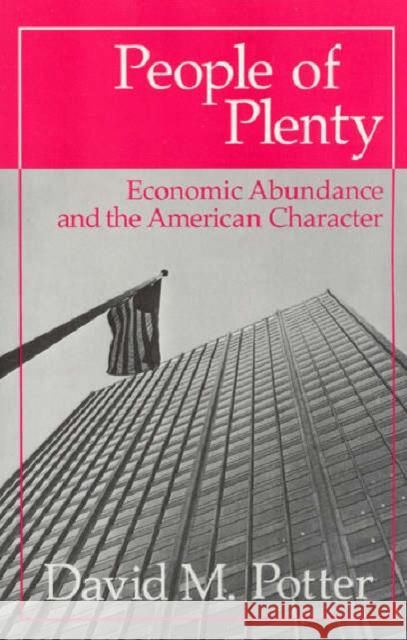 People of Plenty: Economic Abundance and the American Character Potter, David M. 9780226676333 University of Chicago Press - książka