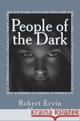 People of the Dark Robert Ervin Howard 9781978100305 Createspace Independent Publishing Platform - książka