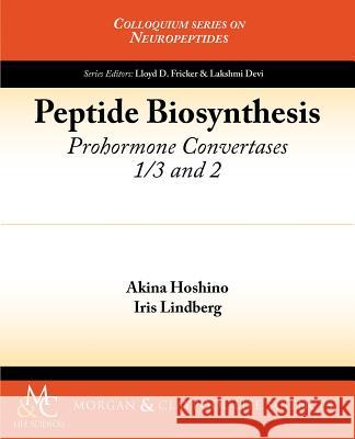 Peptide Biosynthesis: Prohormone Convertases 1/3 and 2 Hoshino, Akina 9781615043644 Biota Publishing - książka
