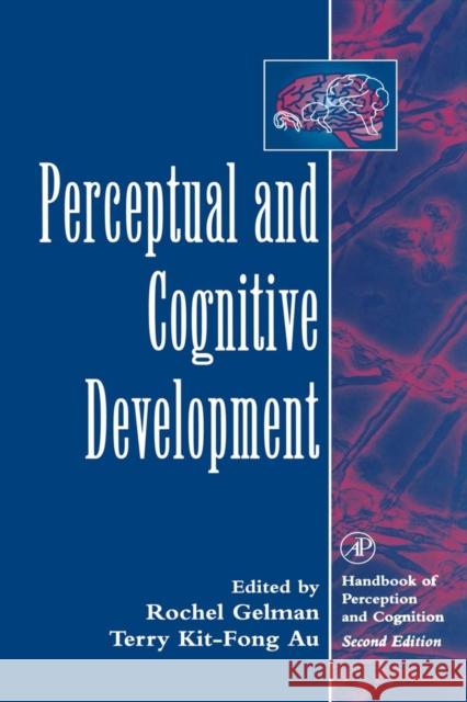 Perceptual and Cognitive Development Rochel Gelman Terry Kit-Fong Au 9780122796609 Academic Press - książka
