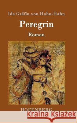 Peregrin: Roman Ida Gräfin Von Hahn-Hahn 9783843095563 Hofenberg - książka