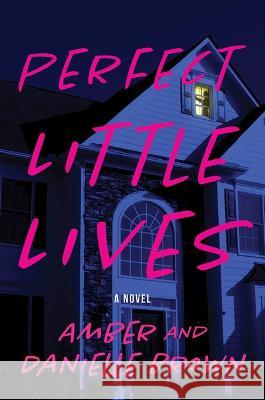 Perfect Little Lives Amber And Danielle Brown 9781525805059 Graydon House - książka